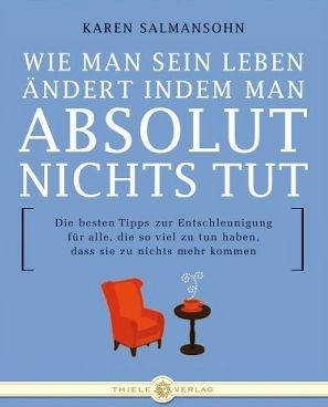 Literaturtipp Wie Kann Man Sein Leben Andern Indem Man Absolut Nichts Tut Bayer Fly Higher